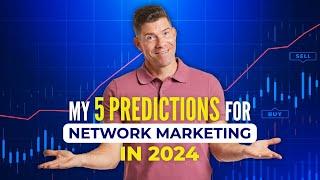 My 5 Predictions for Network Marketing in 2024 | Your Virtual Upline Podcast #384
