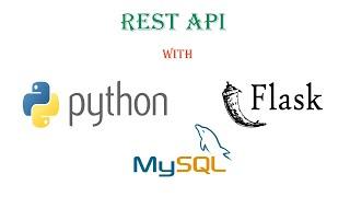 Rest API with Python Flask and MYSQL | Python Tutorial | Part 1