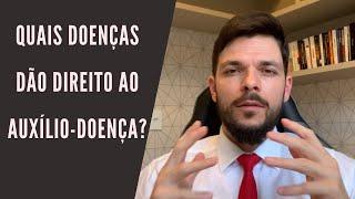 Quais doenças dão direito ao Auxílio-doença?