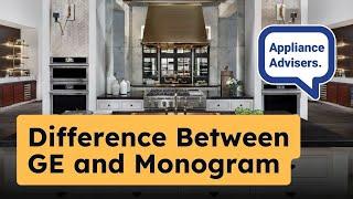 What's The Difference Between GE Monogram and Monogram?