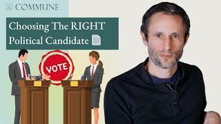 Choosing The RIGHT Political Candidate  Political Hope with Charles Eisenstein