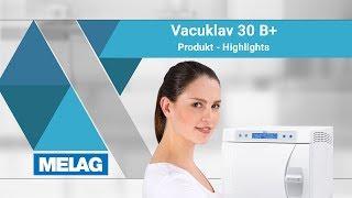 Autoklav für Zahnarztpraxis: Vacuklav 30 B+ | MELAG Produkt-Highlights