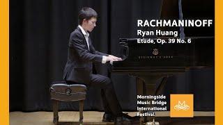 Morningside MB 2023 | Ryan Huang - Rachmaninoff Etude, Op. 39, No. 6