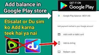 How to Add balance in Google Play store without Add Etisalat DU billing and Redeem code in UAE Dubai