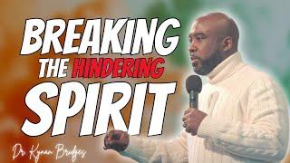 Breaking The Assignment of The Hindering Spirit