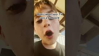 Mom’s watching your TV says a bad word