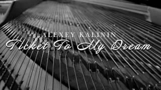 Alexey Kalinin - Ticket To My Dream