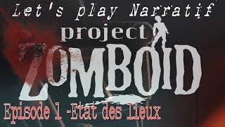 (LP Narratif) Project: Zomboïd - Episode 1 - Etat des lieux