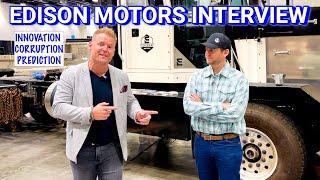 Edison Motors' Chace Barber GOES OFF!  EXPOSING Government Corruption! The Future Of Heavy Trucks?