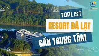 Toplist Resort Đà Lạt đẹp gần trung tâm thích hợp nghỉ dưỡng | Tico Travel