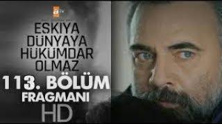 مسلسل قطاع الطرق لن يحكموا العالم الحلقة 113 مدبلجة  Eşkıya Dünyaya Hükümdar Olmaz 113.Bölüm Analizi