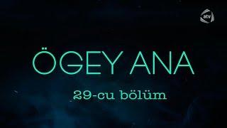 Ögey ana (29-cu bölüm)