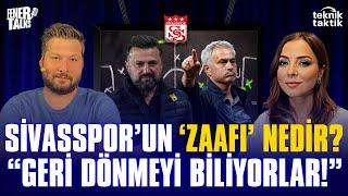 SİVASSPOR’UN ‘ZAAFI’ NEDİR? “GERİ DÖNMEYİ BİLİYORLAR!” | FENERTALKS “TEKNİK TAKTİK”