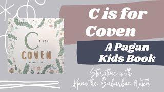 C is for Coven | Pagan Stories For Children | Storytime with Hana the Suburban Witch