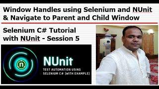 Selenium C# with NUnit-Session#5-Window Handles using Selenium & Navigate to Parent and Child Window