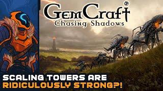 Scaling Towers Are Ridiculously Strong!? - Gemcraft: Chasing Shadows