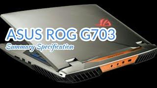 ASUS ROG G703 Specifications (Summary)