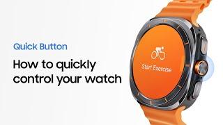 Galaxy Watch Ultra: How to use the Quick Button | Samsung