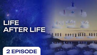 Life After Life. Episode 2 | Journey Through Hell To Divine Love