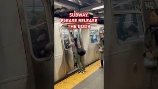 SUBWAY. PLEASE RELEASE THE DOOR #shorts #trending #youtubeshorts #train #youtube #video #viralvideo