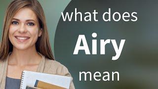 Airy | AIRY meaning