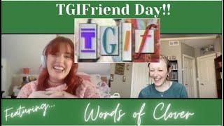 TGIFriendDay!! Featuring Aoife from Words of Clover