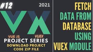 Fetch data from database using vuex module | VueJS Beginner Tutorial | Vuex Beginner Tutorial