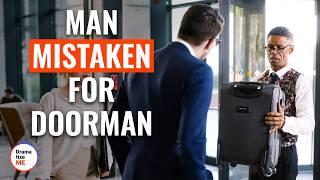 Man Mistaken For Doorman | @DramatizeMe