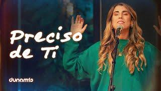 Preciso de Ti | Dunamis Music