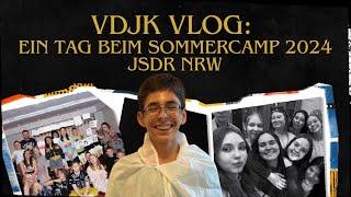 Vlog VDJK: 1 Tag beim Sommercamp 2024 JSDR NRW