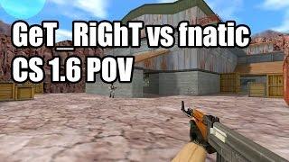 POV: GeT_RiGhT vs. fnatic @IEM 5 SK CS 1.6 Demo