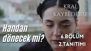 KRAL KAYBEDERSE 6. BÖLÜM 2. TANITIMI / HANDAN DÖNECEK Mİ?