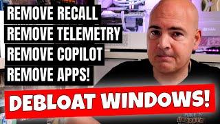 How To DEBLOAT Windows & Secure Telemetry Data Disable Copilot Recall Onedrive & More