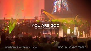 Meachum L. Clarke & Company - You Are God feat. Maranda Curtis (Live Performance Video)