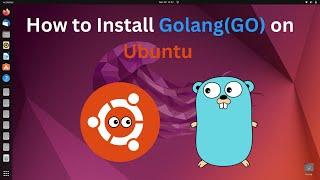 How to Install Golang on Ubuntu 22.04 | GO Installation Guide for Ubuntu 2022 |