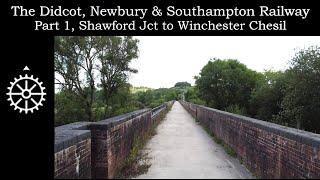 The Didcot, Newbury & Southampton Railway - Part 1 - Shawford Junction to Winchester Chesil.