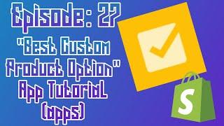 EP 27 Best Custom Product Options Tutorial (apps) in Shopify