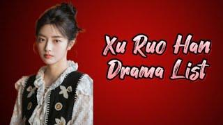 徐若晗 List of Xu Ruo Han Dramas from 2020 to 2023