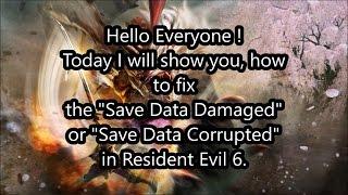 Resident Evil 6 Save Damaged Fix by Splendor Bean