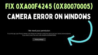 How to FIx 0xA00F4245 (0x80070005) Camera Error on Windows 11