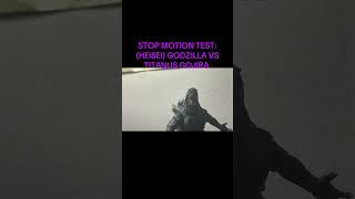 STOP MOTION TEST:(HEISEI) GODZILLA VS TITANUS GOJIRA