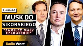 Musk do Sikieroskiego: Zamilcz mały człowieku! | Parys: On powinien jak najrzadziej korzystać z X