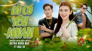 LỠ CÓ YÊU NHAU - HUỲNH MỘNG NHƯ x HÀO JK | OFFICIAL VIDEO | Mình cùng cố gắng lâu nay dựng xây...