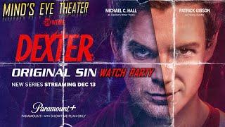 DEXTER ORIGINAL SIN, Episode 1 Watch Party - Mind's Eye Theater