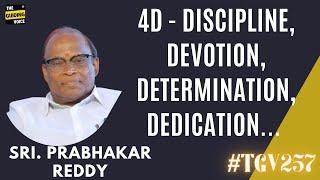 DISCIPLINE, DEVOTION, DETERMINATION & DEDICATION - 4 Ds to SUCCEED | SRI E PRABHAKAR REDDY | #TGV257