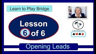 Learn to Play Bridge: Lesson 6: Opening Leads