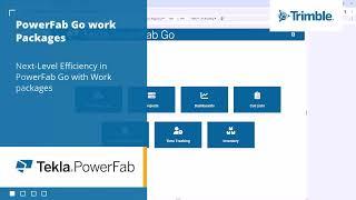 Next Level Efficiency with Work Packages in Tekla PowerFab Go 2024i