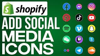 How to Add Social Media Icons on your Shopify Store - Full Guide