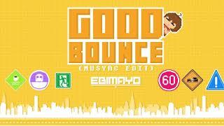 [MUSYNC] GOODBOUNCE (MUSYNC EDIT) - EBIMAYO 【音源】