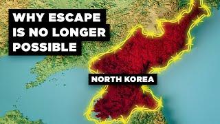 How North Korea Finally Made It Impossible to Escape